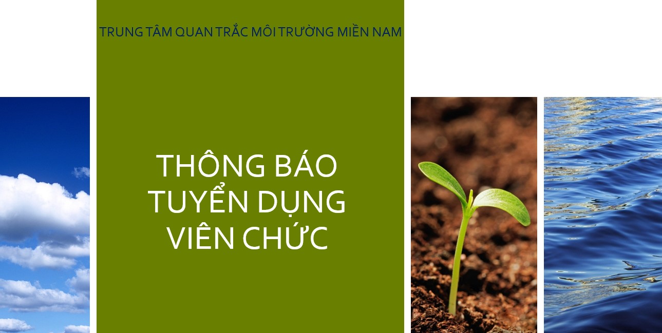Thông báo về việc Tuyển dụng viên chức năm 2023 của Trung tâm Quan trắc môi trường miền Nam