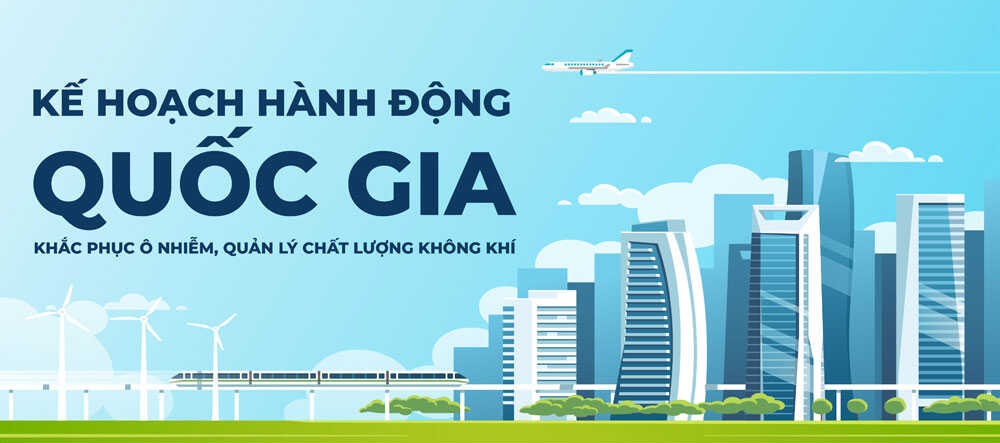 Kế hoạch hành động quốc gia về khắc phục ô nhiễm và quản lý chất lượng môi trường không khí